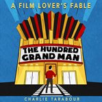 The hundred grand man. A Film Lover's Fable cover image
