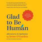Glad to be human cover image