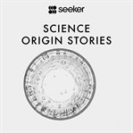 Science origin stories cover image