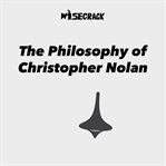 The philosophy of christopher nolan cover image