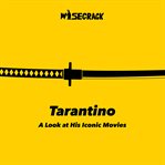 Tarantino: a look at his iconic movies cover image