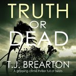 Truth or dead cover image
