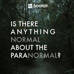 Is there anything normal about the paranormal? cover image