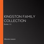 Kingston family collection. Books #1-3 cover image