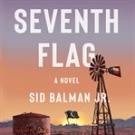 Seventh flag : a novel cover image