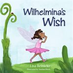 Wilhelmina's wish cover image