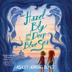 Hazel Bly and the deep blue sea cover image