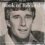 Bob kingsley's book of records. 60 Years of Country Music Through the Lens of a Legend cover image