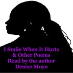 I smile when it hurts & other poems cover image