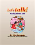 Lets talk! going to the zoo cover image