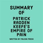 Summary of patrick radden keefe's empire of pain cover image