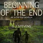 Beginning of the end. An 'In the End' Novella cover image