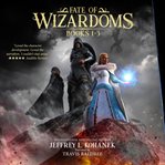 Fate of wizardoms box set. Books #1-3 cover image