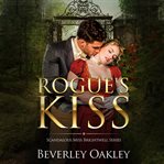 Rogue's kiss. A matchmaking Regency Romance cover image