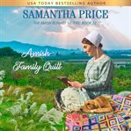 Amish family quilt : book 22 of the Amish bonnet sisters cover image