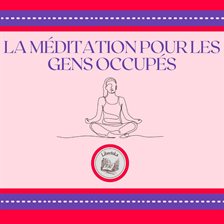 Cover image for La Méditation Pour Les Gens Occupés