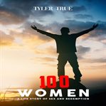 100 women: a life story of sex and redemption cover image