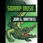 Swamp music. A Bubba the Monster Hunter Novella cover image