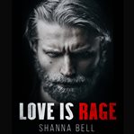 Love is rage cover image