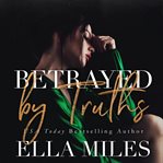 Betrayed by truths cover image