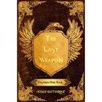 The last weapon. Fasting One Year cover image