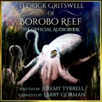 Tedrick gritswell of borobo reef cover image