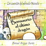 Bonsaurio. El último dragón cover image