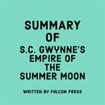 Summary of s.c. gwynne's empire of the summer moon cover image