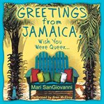 Greetings from Jamaica, wish you were queer cover image