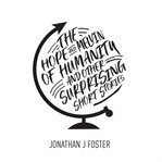 The hope and melvin of humanity (and other surprising short stories) cover image