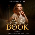 By the book. A Gender Swap Romance cover image