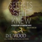 Secrets she knew : a secrets and lies suspense novel cover image