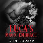 Luca's magic embrace cover image