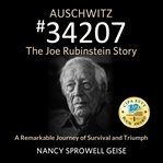 Auschwitz #34207 : the Joe Rubinstein story cover image