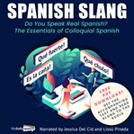 Spanish slang: do you speak real spanish?. The Essentials of Colloquial Spanish cover image
