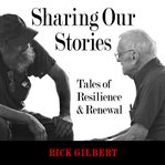 Sharing our stories: tales of resilience & renewal cover image