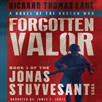 Forgotten valor: a novel of the korean war cover image