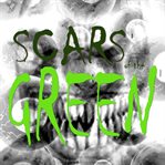 Scars of the green cover image