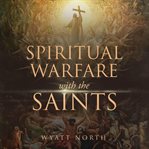 Spiritual warfare with the saints cover image
