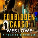 Forbidden cargo. A Crime Action Thriller cover image