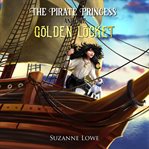 The Pirate Princess and the Golden Locket cover image
