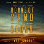 Borne of sand and scorn cover image