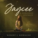 Jaycee a heroine's journey cover image