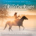 A wild cow winter : wild cow ranch 2 cover image