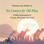Summary and analysis of no country for old men. A full interpretation of Cormac McCarthy's best work cover image