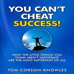 You Can't Cheat Success! cover image