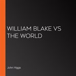 William Blake vs the world cover image
