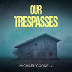 Our Trespasses cover image