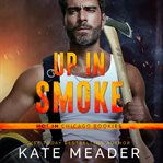 Up In Smoke : Hot in Chicago Rookies, Book 1 cover image