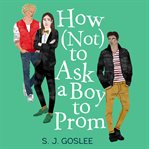 How (not) to ask a boy to prom cover image